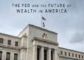 The Fed Is Bailing Out the Wealthy as Everyone Else Pays the Price