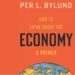 Review: How to Think about the Economy