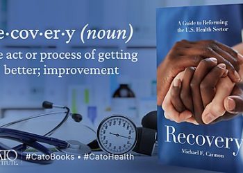 Recovery: A Guide to Reforming the U.S. Health Sector